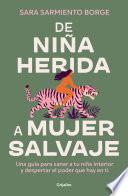 De niña herida a mujer salvaje