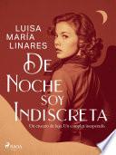De noche soy indiscreta