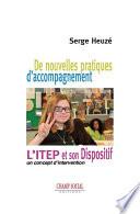 De nouvelles pratiques d'accompagnement. Le Dispositif ITEP, un concept d'intervention