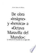 De obra insigne y heroica a Octava Maravilla del Mundo