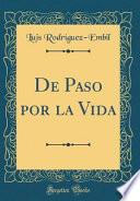 De Paso por la Vida (Classic Reprint)