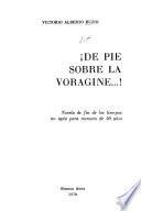De pie sobre la vorágine ... !