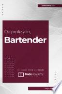 De profesión, Bartender