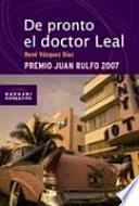 De pronto el doctor Leal