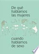 De qué hablamos las mujeres cuando hablamos de sexo