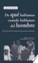 De qué hablamos y no hablamos cuando hablamos del hombre