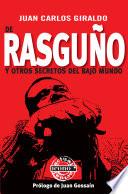 De Rasguño y otros secretos del bajo mundo