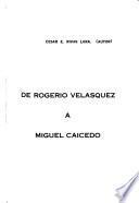 De Rogerio Velásquez a Miguel Caicedo