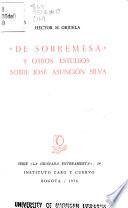 De sobremesa y otros estudios sobre José Asunción Silva