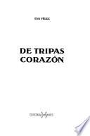 De tripas corazón