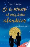 De tu mano al más bello atardecer (Júpiter en Saturno 4)