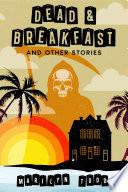 Dead & Breakfast and Other Stories
