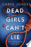 Dead Girls Can't Lie
