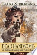 Dead Handsome: A Buffalo Steampunk Adventure