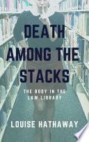 Death Among the Stacks: The Body in the Law Library
