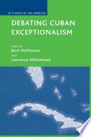 Debating Cuban Exceptionalism
