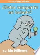 ¿Debo compartir mi helado? (Spanish Edition)
