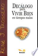 Decálogo para vivir bien en tiempos malos