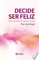 Decide ser feliz