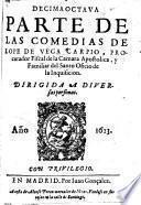 Decima octava Parte de las Comedias de L. de V. C., etc. [With a preface by S. F. de Medrano.]