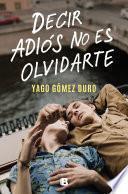 Decir adiós no es olvidarte