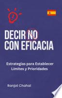Decir No con Eficacia: Estrategias para Establecer Límites y Prioridades