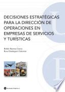 Decisiones estratégicas para la dirección de operaciones en empresas de servicios y turísticas