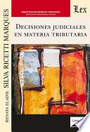 Decisiones judiciales en materia tributaria