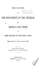 Decisions of the Department of the Interior and the General Land Office in Cases Relating to the Public Lands