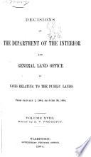 Decisions of the Department of the Interior and the General Land Office in Cases Relating to the Public Lands