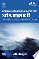 Deconstructing the Elements with 3ds max 6