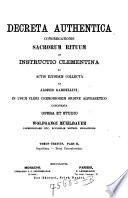 Decreta Authentica Congregationis Sacrorum Rituum Et Instructio Clementina Ex Actis Ejusdem Collecta Ab Aloisio Gardellini, In Usum Cleri Commodiorem Ordine Alphabetico Concinnata