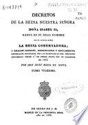 Decretos de la reina nuestra señora doña Isabel II, dados en su real nombre por su augusta madre la reina gobernadora, y reales órdenes, resoluciones y reglamentos generales expedidos por las secretarias del Despacho Universal