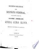 Decretos organicos del Distrito Federal, dictados por el ilustre americano General Guzmán Blanco, presidente provisional de la Republica