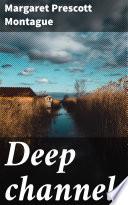 Deep channel