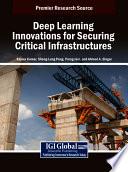 Deep Learning Innovations for Securing Critical Infrastructures