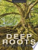 Deep Roots