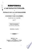Defensa de la compañia de Jesus: Respuesta á las cartas provinciales. Suplemento á las conversaciones de Eudoxio y Cleandro. Persecucion del R. Cárdenas, obispo del Paraguay, contra los Jesuitas