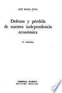 Defensa y pérdida de nuestra independencia económica