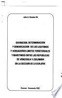 Definición, determinación y demarcación de los legítimos y verdaderos límites territoriales y marítimos entre las repúblicas de Venezuela y Colombia en la sección de la Guajira