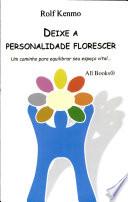 Deixe a Personalidade Florescer