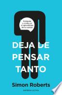 Deja de pensar tanto