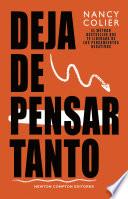 Deja de pensar tanto. Método bestseller. Libérate de los pensamientos negativos.
