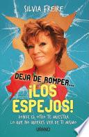 Deja de romper...¡Los espejos!