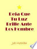Deja Que Tu Luz Brille Ante Los Hombre