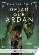 Dejad que ardan