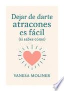 Dejar de darte atracones es fácil (si sabes cómo)