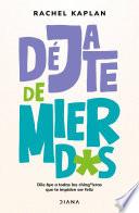 Déjate de mierdas