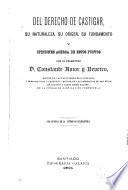 Del derecho de castigar, su naturaleza, su origen, su fundamento y opiniones acerca de estos puntos