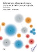 Del diagrama a las experiencias, hacia una arquitectura de la acción